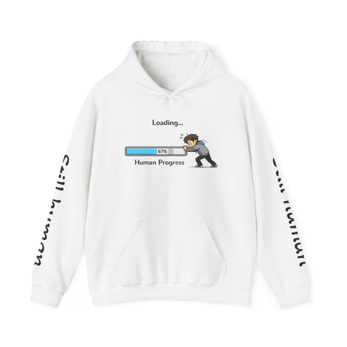 Human Progress Hoodie — "Loading..." Still Human Graphic Sweatshirt