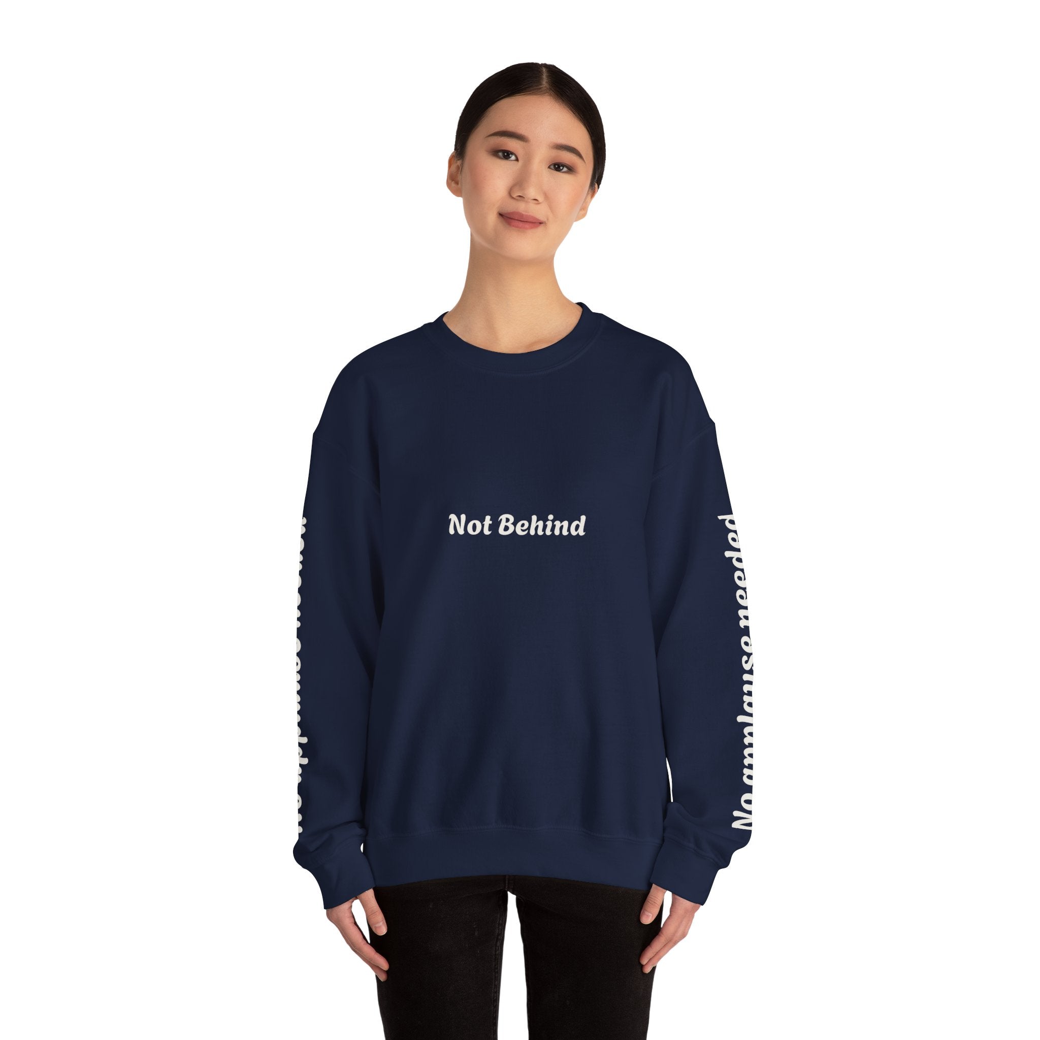 Crewneck Sweatshirt — "Not Behind" / "Just on a different timeline." Inspirational Graphic Pullover