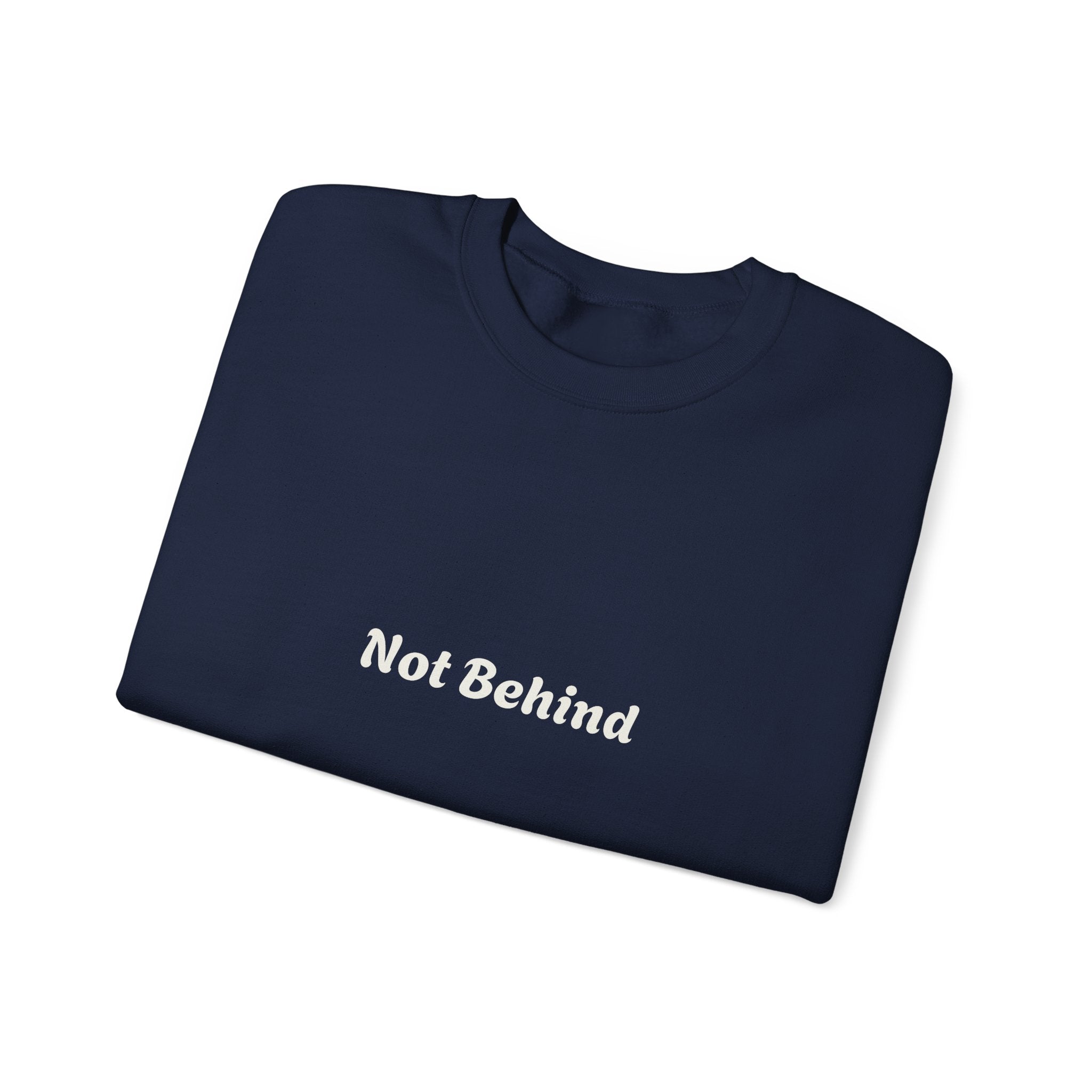 Crewneck Sweatshirt — "Not Behind" / "Just on a different timeline." Inspirational Graphic Pullover