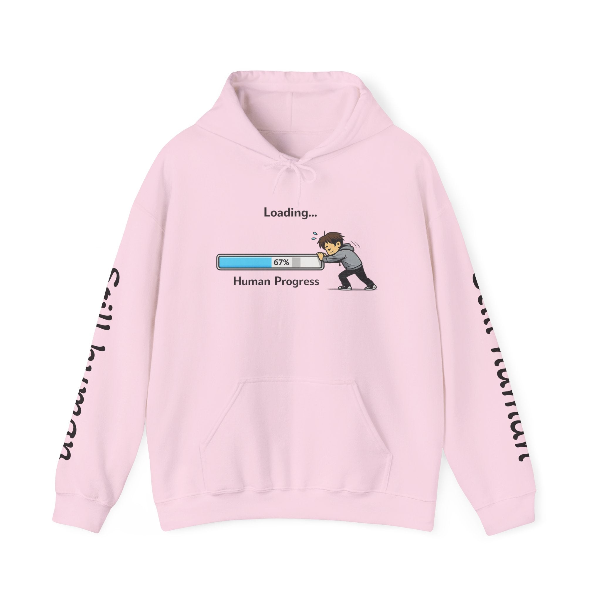 Human Progress Hoodie — "Loading..." Still Human Graphic Sweatshirt