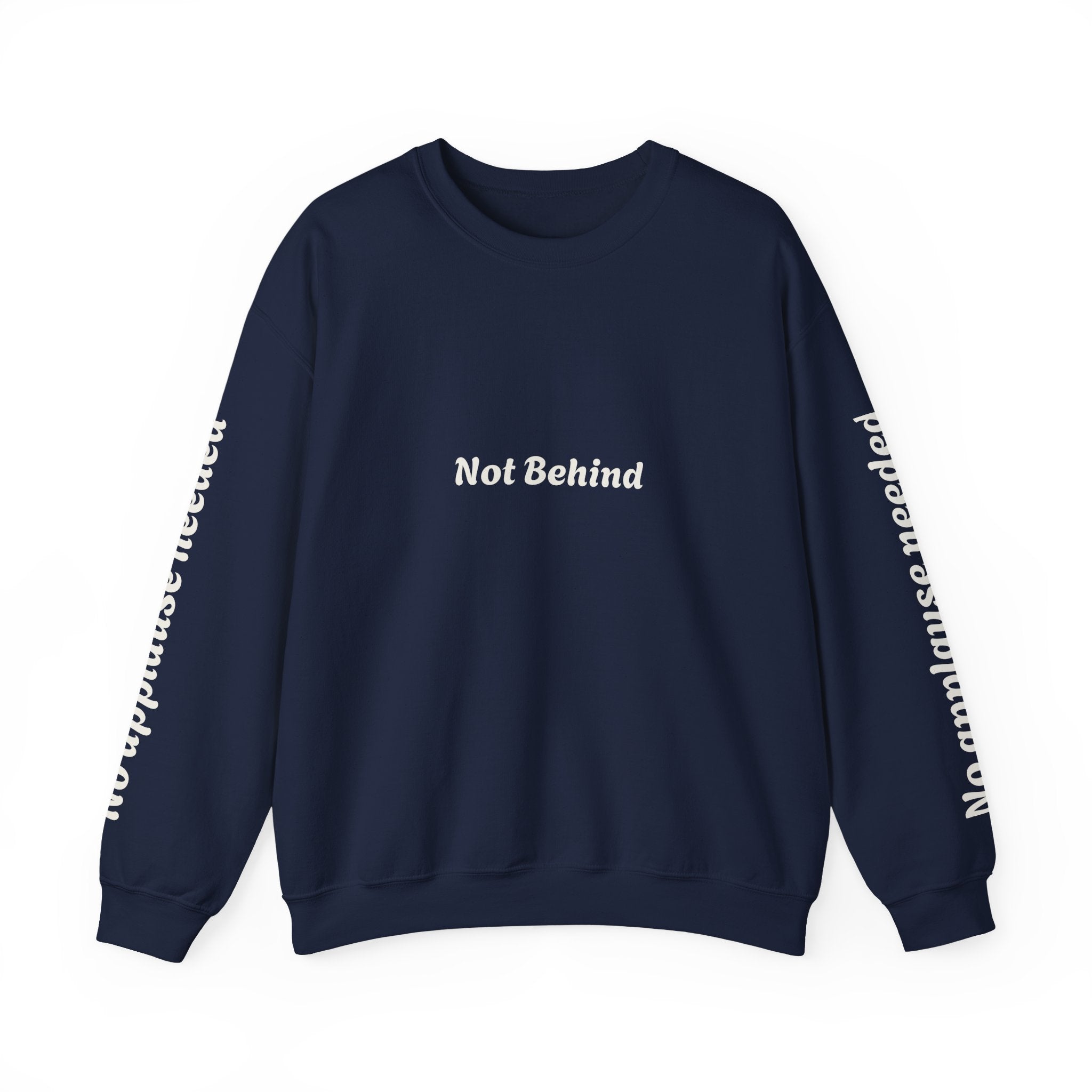 Crewneck Sweatshirt — "Not Behind" / "Just on a different timeline." Inspirational Graphic Pullover
