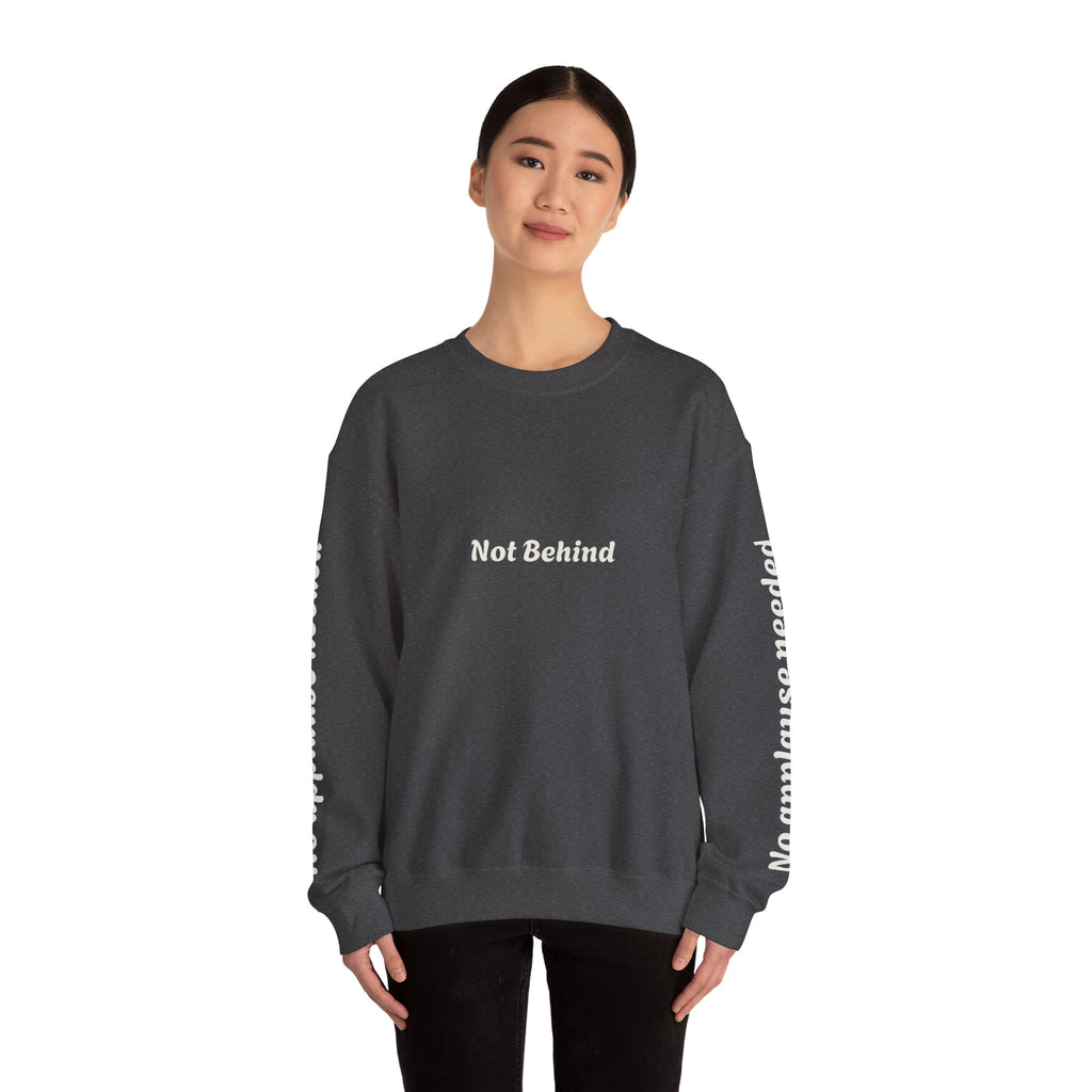 Crewneck Sweatshirt — "Not Behind" / "Just on a different timeline." Inspirational Graphic Pullover