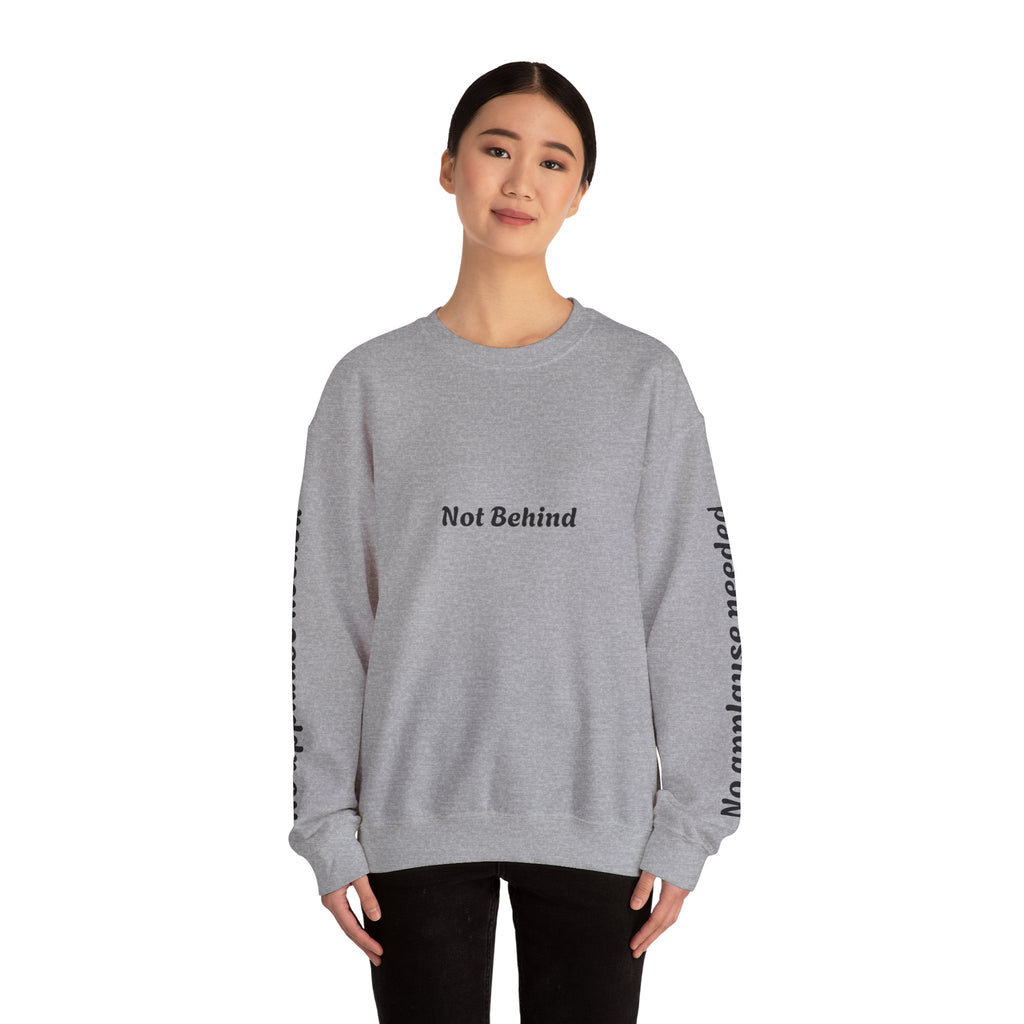 Crewneck Sweatshirt — "Not Behind" / "Just on a different timeline." Inspirational Graphic Pullover