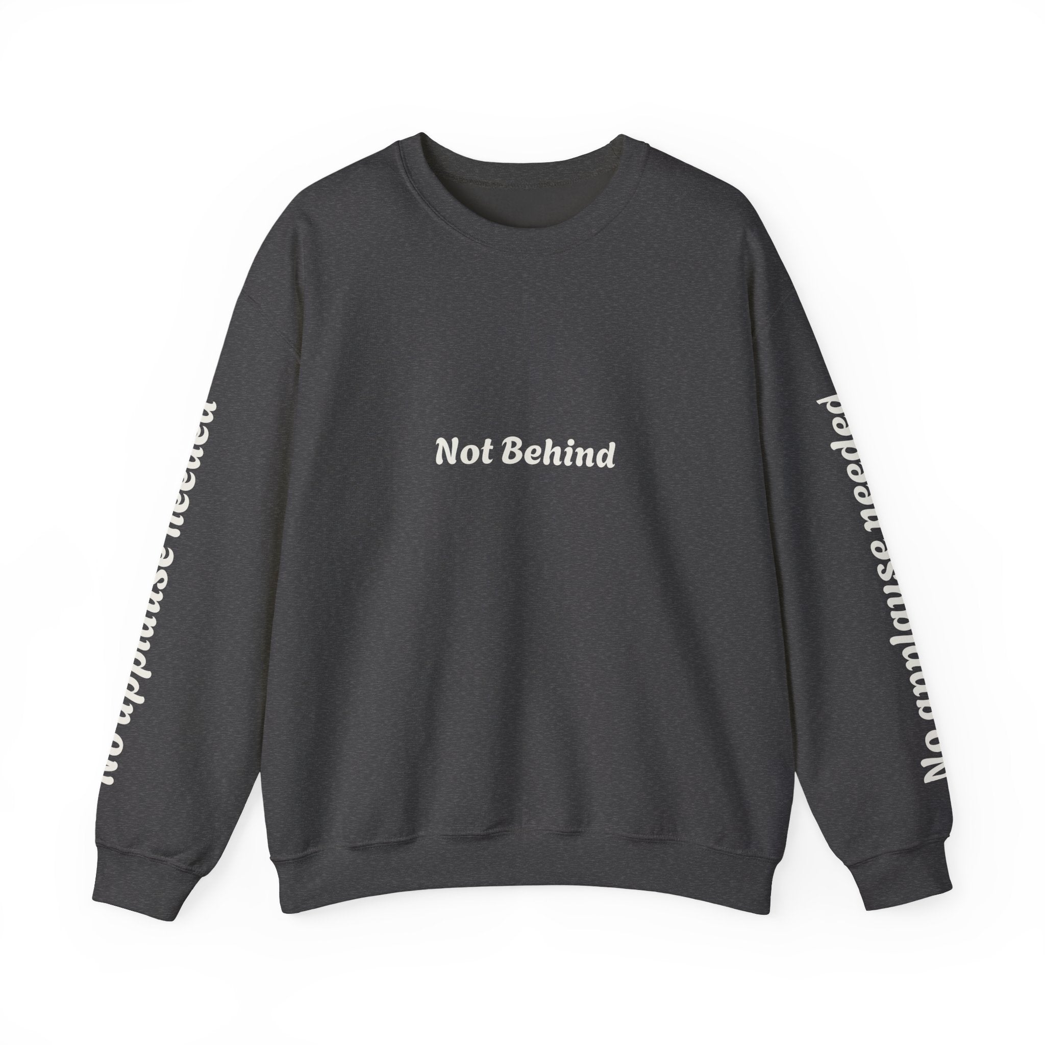 Crewneck Sweatshirt — "Not Behind" / "Just on a different timeline." Inspirational Graphic Pullover