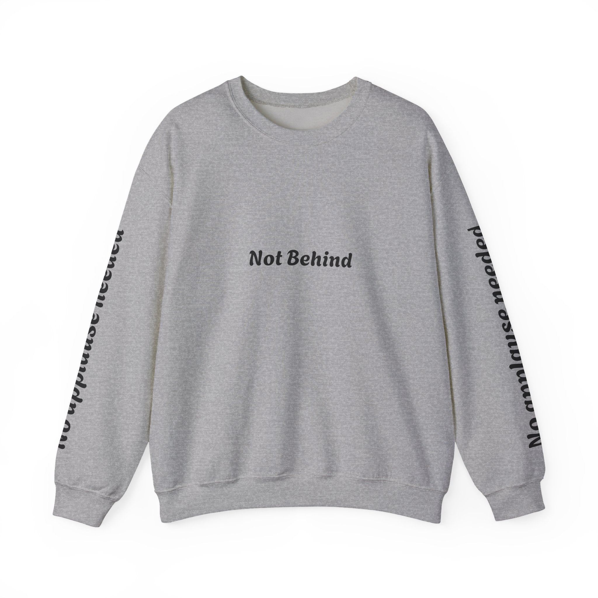 Crewneck Sweatshirt — "Not Behind" / "Just on a different timeline." Inspirational Graphic Pullover