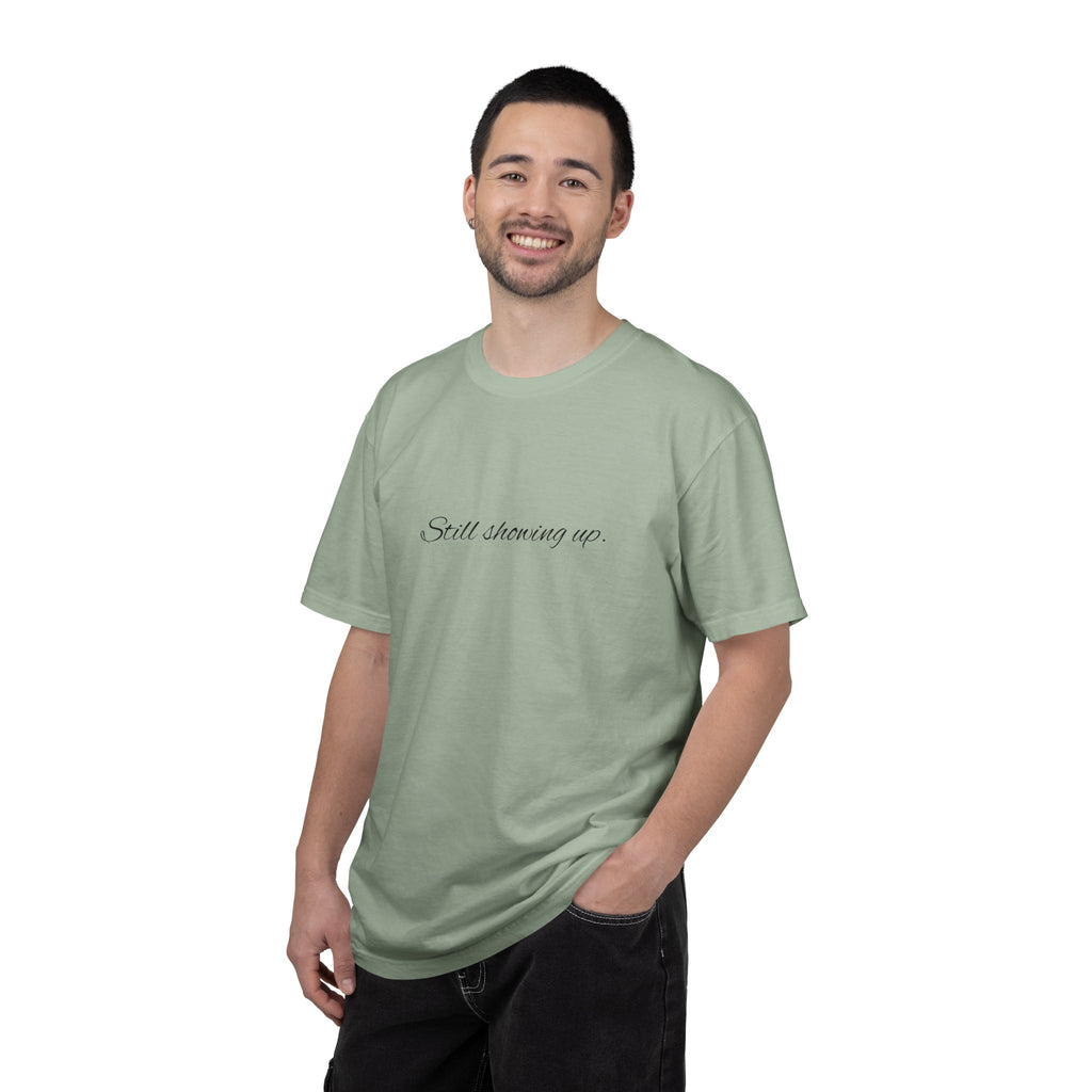 "Still Showing Up" T-Shirt — Minimalist Inspirational Graphic Tee