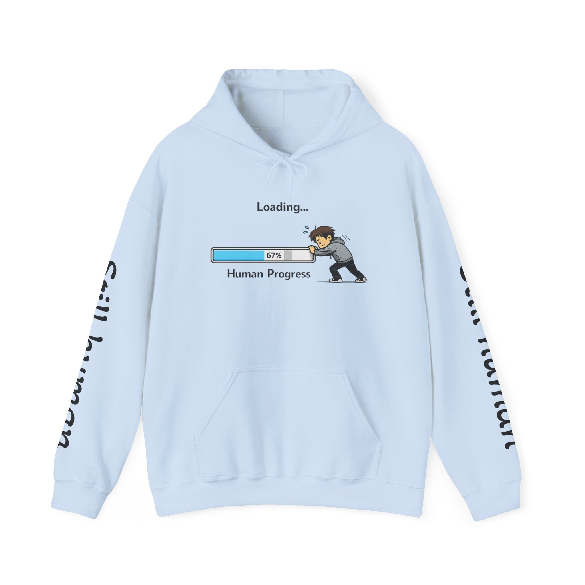 Human Progress Hoodie — "Loading..." Still Human Graphic Sweatshirt