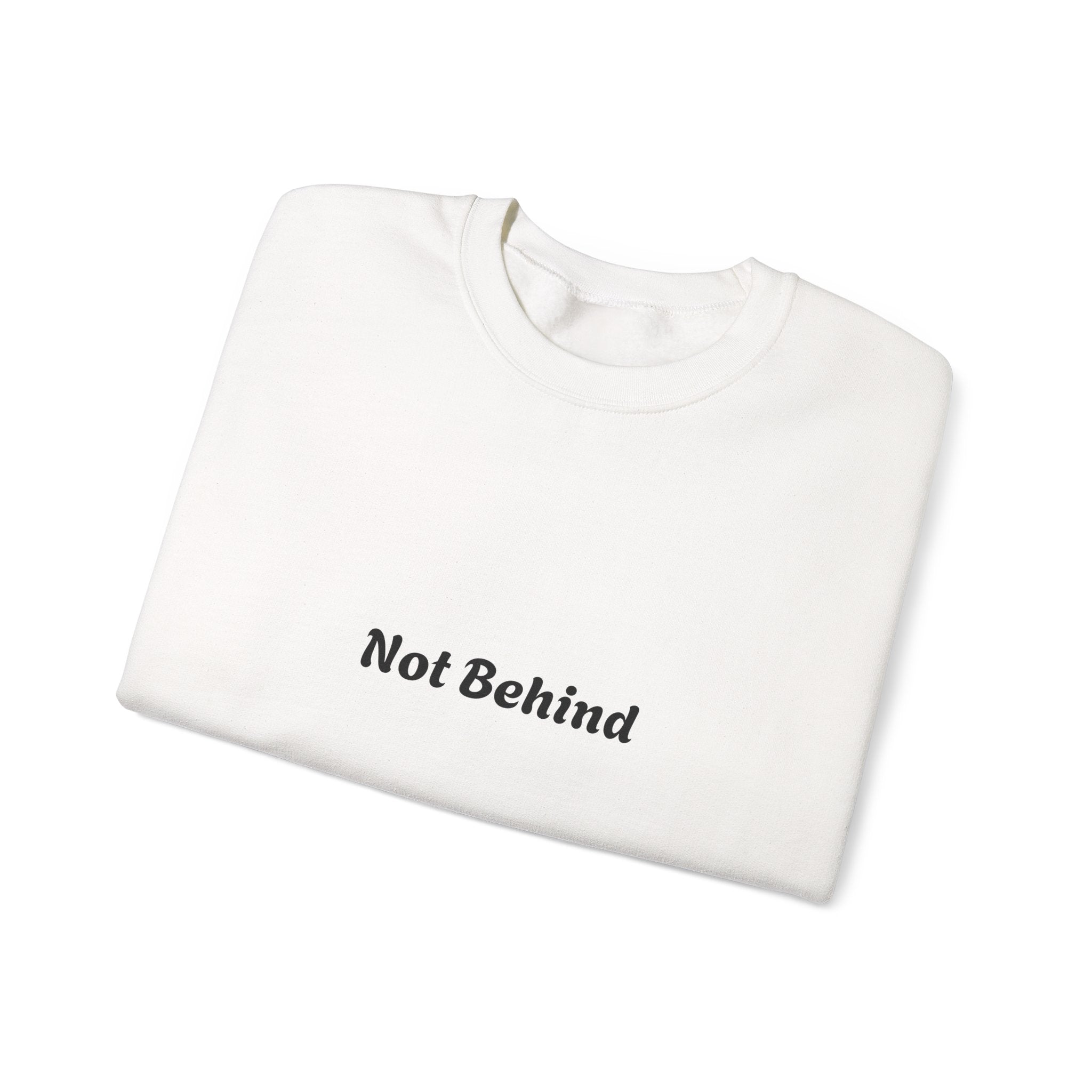 Crewneck Sweatshirt — "Not Behind" / "Just on a different timeline." Inspirational Graphic Pullover