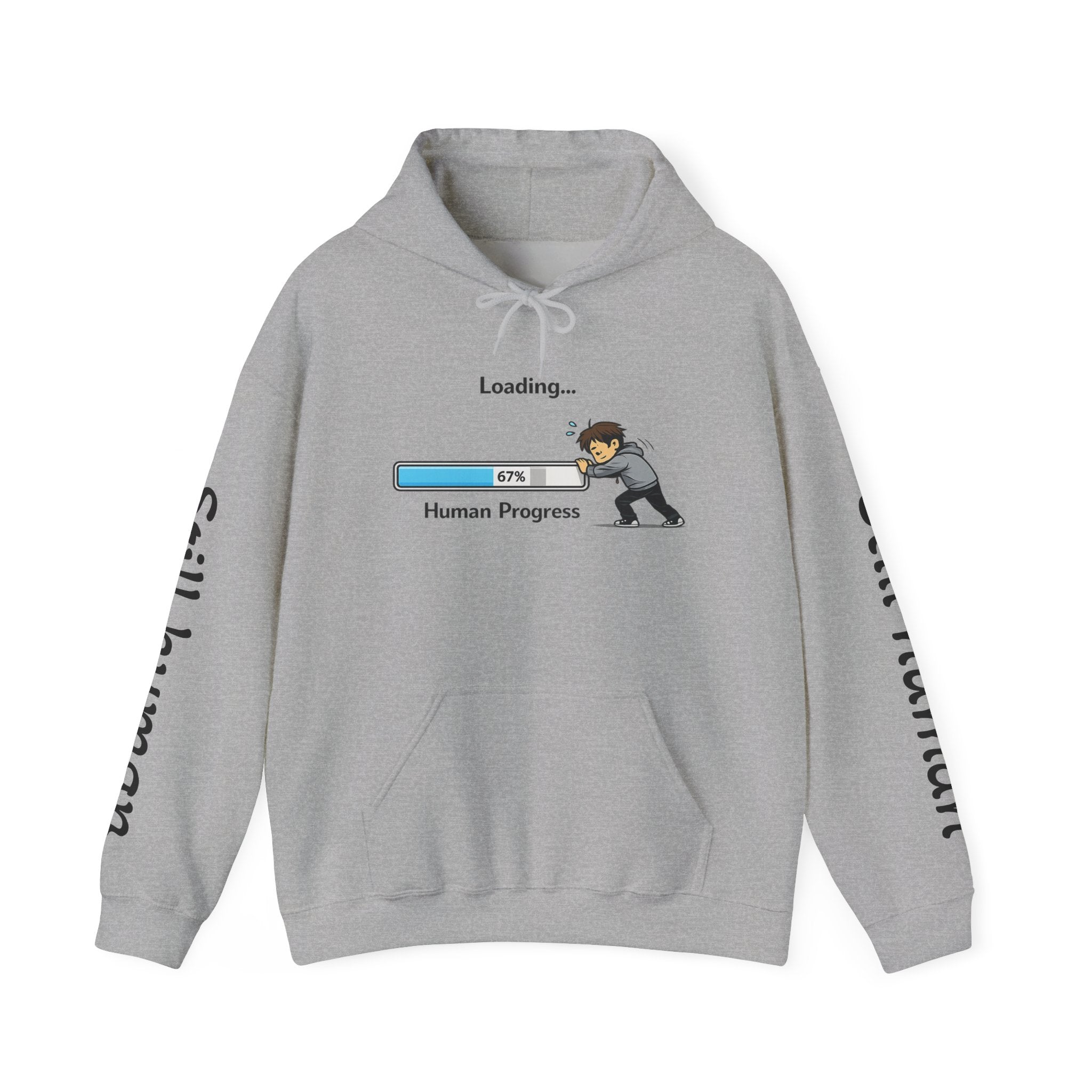 Human Progress Hoodie — "Loading..." Still Human Graphic Sweatshirt