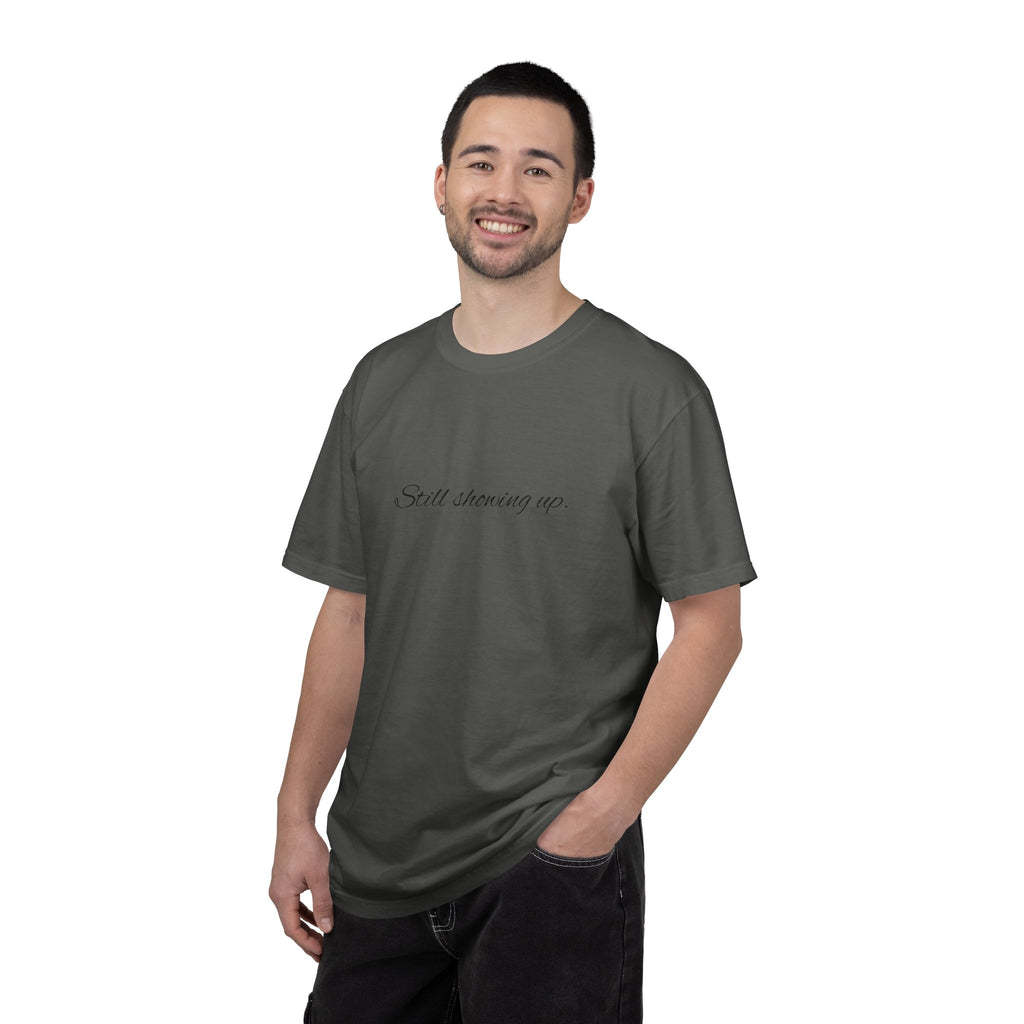 "Still Showing Up" T-Shirt — Minimalist Inspirational Graphic Tee