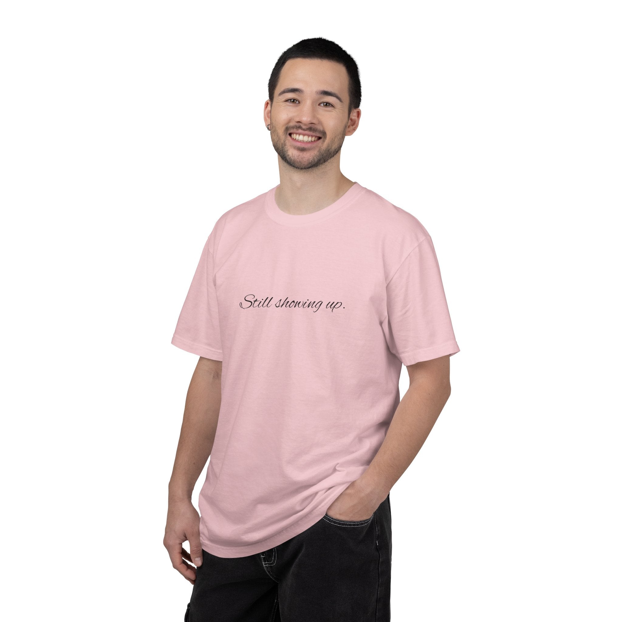 "Still Showing Up" T-Shirt — Minimalist Inspirational Graphic Tee