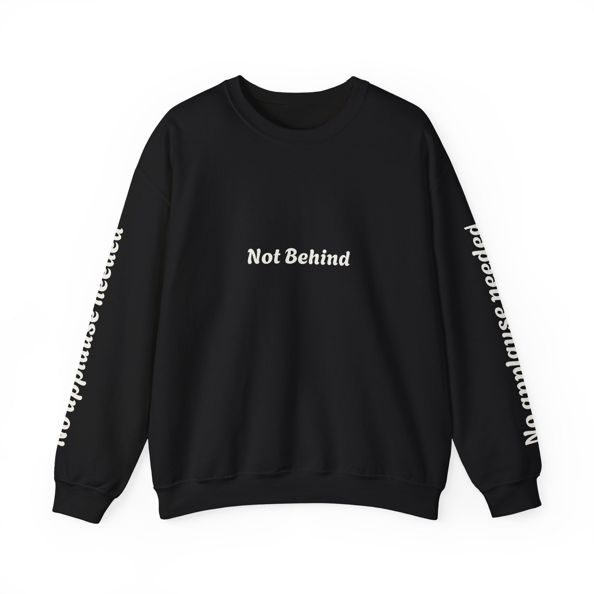 Crewneck Sweatshirt — "Not Behind" / "Just on a different timeline." Inspirational Graphic Pullover