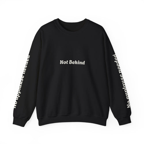 Crewneck Sweatshirt — "Not Behind" / "Just on a different timeline." Inspirational Graphic Pullover