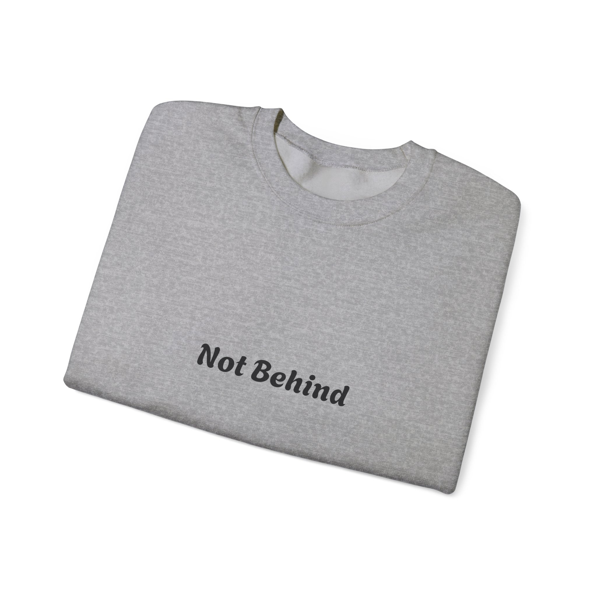 Crewneck Sweatshirt — "Not Behind" / "Just on a different timeline." Inspirational Graphic Pullover