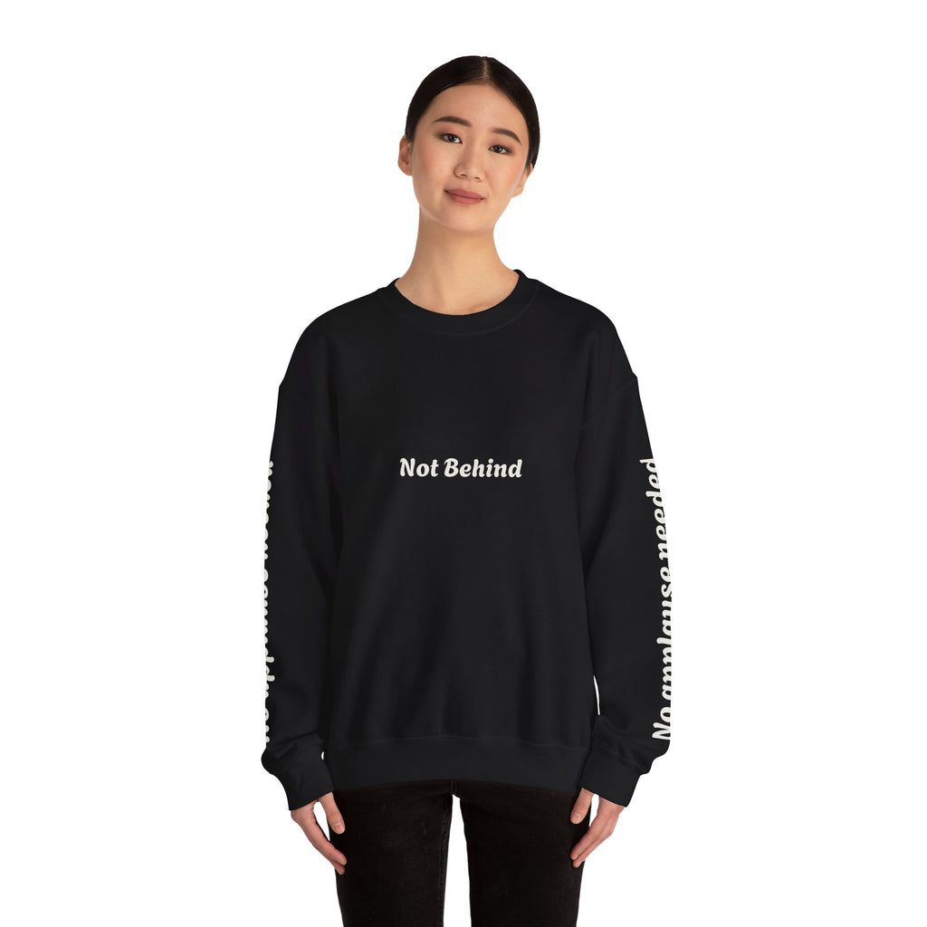 Crewneck Sweatshirt — "Not Behind" / "Just on a different timeline." Inspirational Graphic Pullover